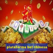 plataforma bet chinesa